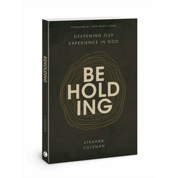 Beholding: Deepening Our Experience in God, (Paperback)
