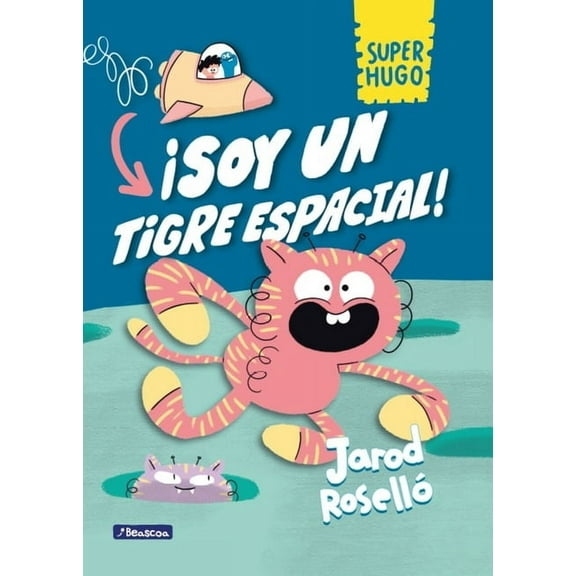 Super Hugo ¡Soy Un Tigre Espacial! / Super Magic Boy: I Am a Space Tiger, (Hardcover)