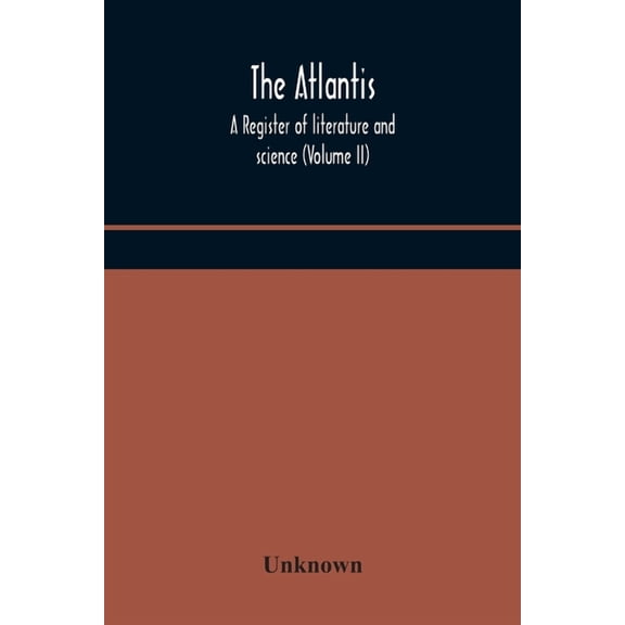 The Atlantis: A Register Of Literature And Science (Volume Ii), (Paperback)