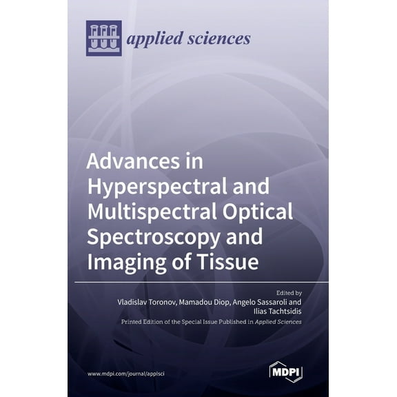 Advances in Hyperspectral and Multispectral Optical Spectroscopy and Imaging of Tissue, (Hardcover)