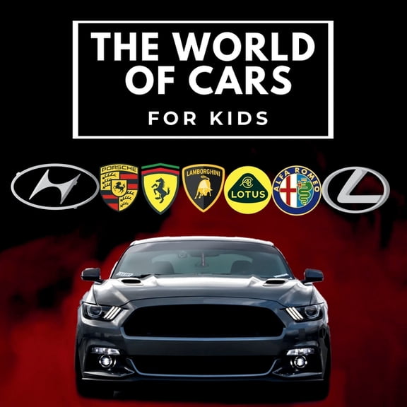 The world of cars for kids: Colorful book for children, car brands logos with nice pictures of cars from around the worl, (Paperback)