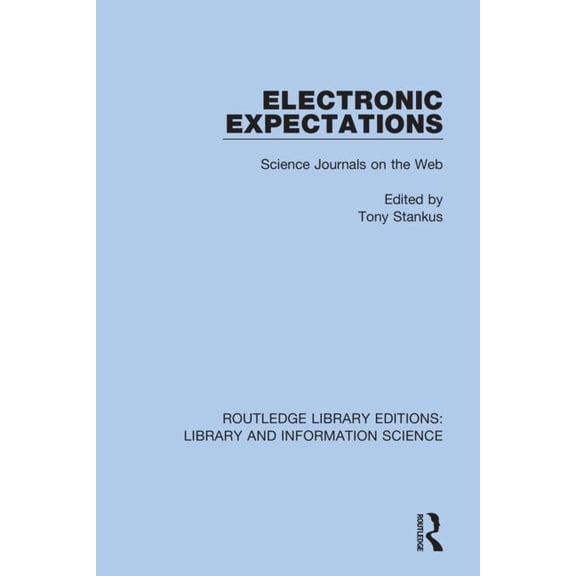 Routledge Library Editions: Library and Electronic Expectations: Science Journals on the Web, (Paperback)