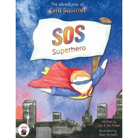 The adventures of Cyril Squirrel- SOS SUPERHERO