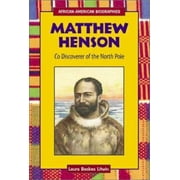 Matthew Henson: Co-Discoverer of the North Pole (African-American Biographies) [Library Binding - Used]