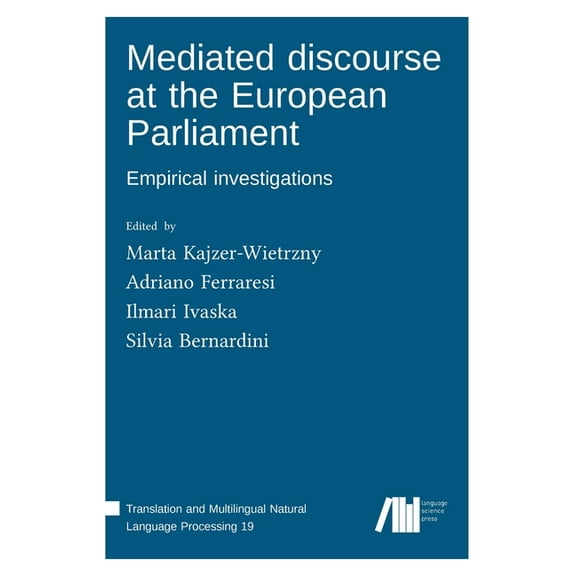 Mediated discourse at the European Parliament: Empirical investigations (Hardcover)