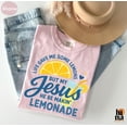 thumbnail image 3 of Life Gave Me Some Lemons, But My Jesus, He Be Makin' Lemonade, Jesus Lemonade, Lemonade Tee, Child of God, Faith Apparel, 3 of 5