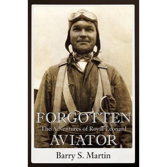 Pre-Owned Forgotten Aviator: The Adventures of Royal Leonard (Paperback)