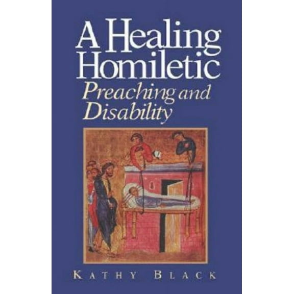 A Healing Homiletic, (Paperback)
