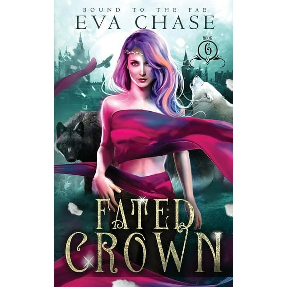 Bound to the Fae Fated Crown, Book 6, (Paperback)