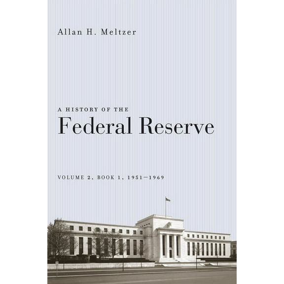 A History of the Federal Reserve, Volume 2, Book 1, 1951-1969, (Paperback)