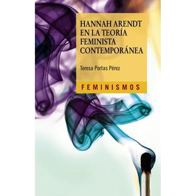 HANNAH ARENDT EN LA TEORIA FEMINISTA CATEDRA Pasta Blanda