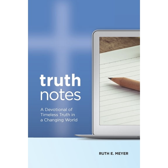TruthNotes: A Devotional of Timeless Truth in a Changing World, (Paperback)