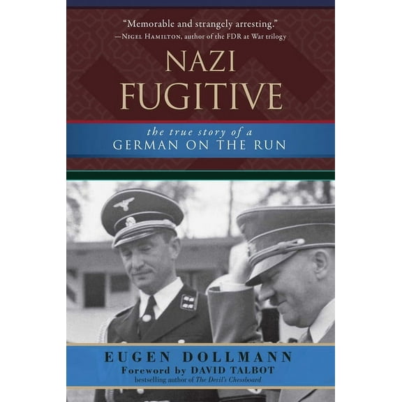 Nazi Fugitive : The True Story of a German on the Run (Hardcover)