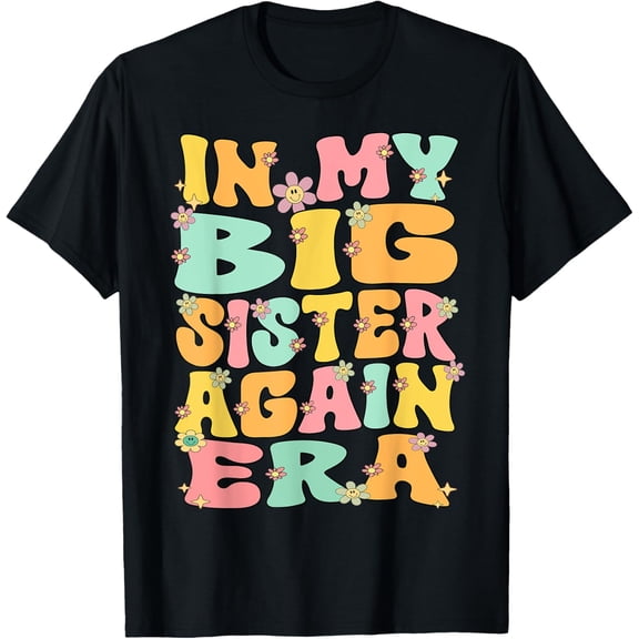 In My Big Sister Again Era Groovy Big Sister Announcement T-Shirt