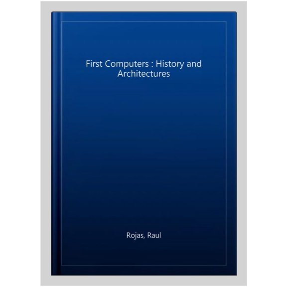 Pre-Owned History of Computing The First Computers: History and Architectures, (Paperback)