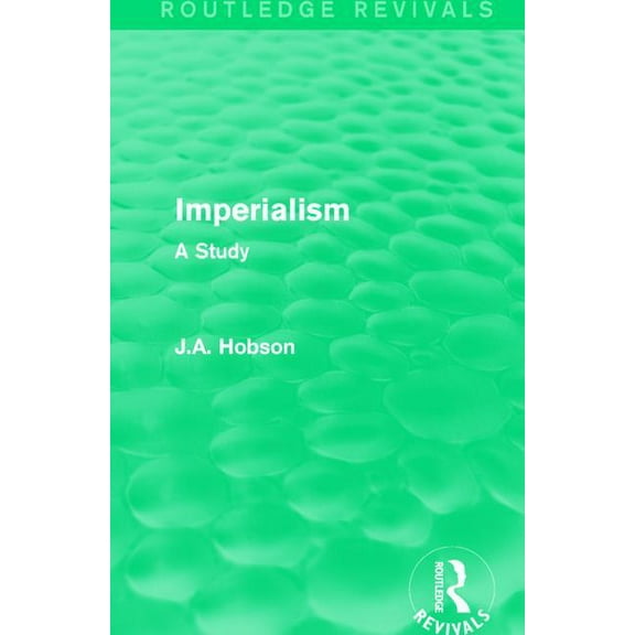 Routledge Revivals Imperialism: A Study, (Paperback)