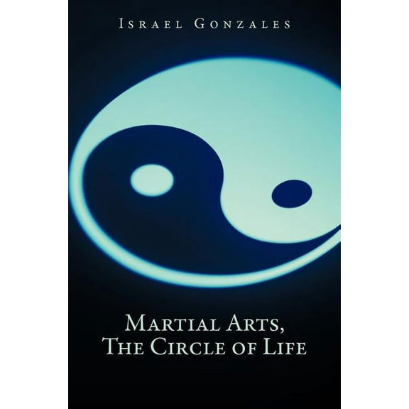 Martial Arts, The Circle of Life (Paperback)