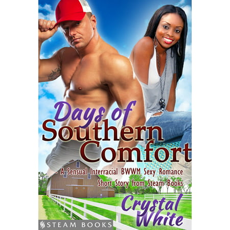 Days of Southern Comfort - A Sensual Interracial BWWM Sexy Romance Short Story from Steam Books -