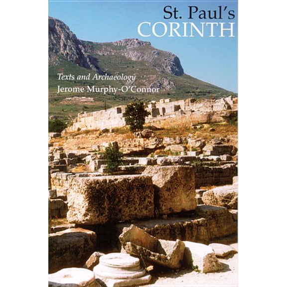 Good News Studies St. Paul's Corinth: Texts and Archaeology (Third Edition, Revised), (Paperback)
