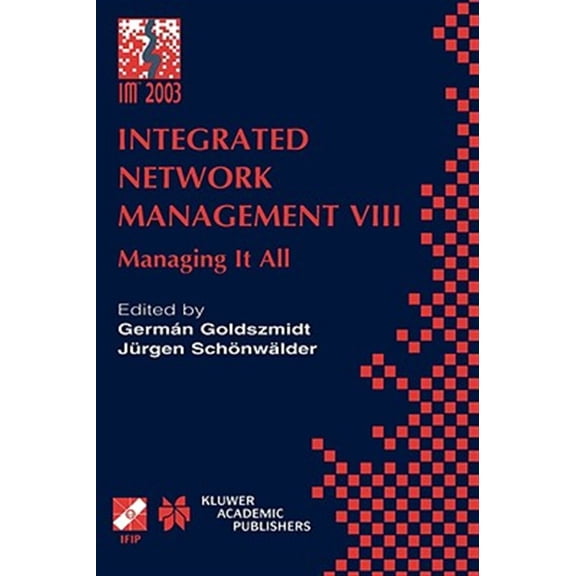 Pre-Owned IFIP Advances in Information and Communication Technology: Integrated Network Management VIII: Managing It All (Hardcover)
