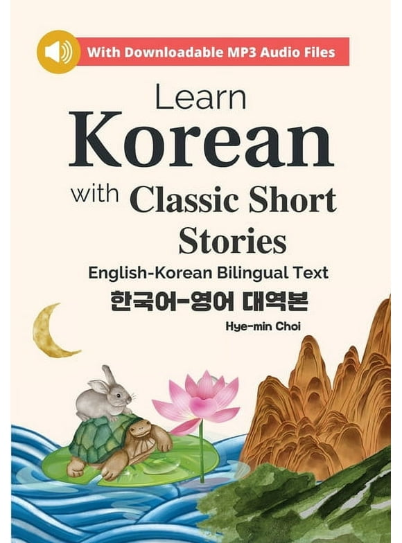 Learn Korean with Classic Short Stories Beginner (Downloadable Audio and English-Korean Bilingual Dual Text), (Paperback)