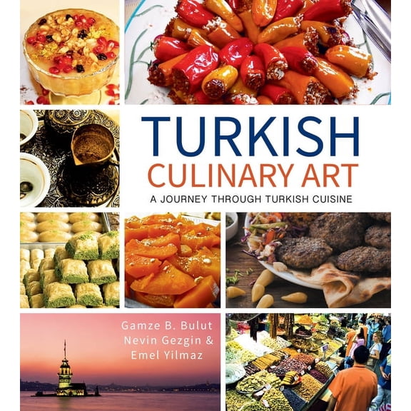 Turkish Culinary Art : A Journey through Turkish Cuisine (Paperback)