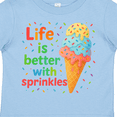 thumbnail image 4 of Inktastic Life is Better with Sprinkles Ice Cream Boys or Girls Toddler T-Shirt, 4 of 5