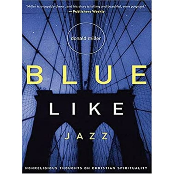 Pre-Owned Blue Like Jazz: Nonreligious Thoughts on Christian Spirituality (Paperback) 1594151547 9781594151545