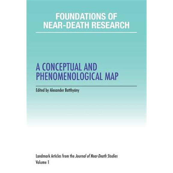 Pre-Owned Foundations of Near-Death Research Foundations of Near-Death Research: A Conceptual and Phenomenological Map, Book 1, (Paperback)