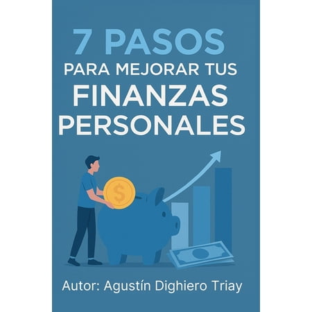 7 pasos para mejorar tus finanzas personales (Paperback)