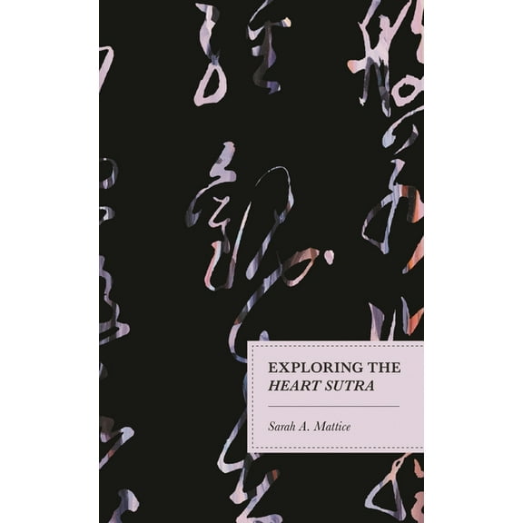Exploring the Heart Sutra, (Hardcover)