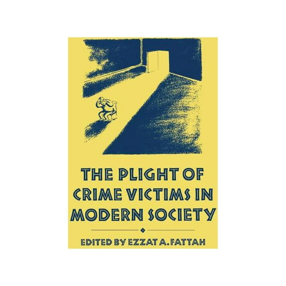 The Plight of Crime Victims in Modern Society, (Paperback)