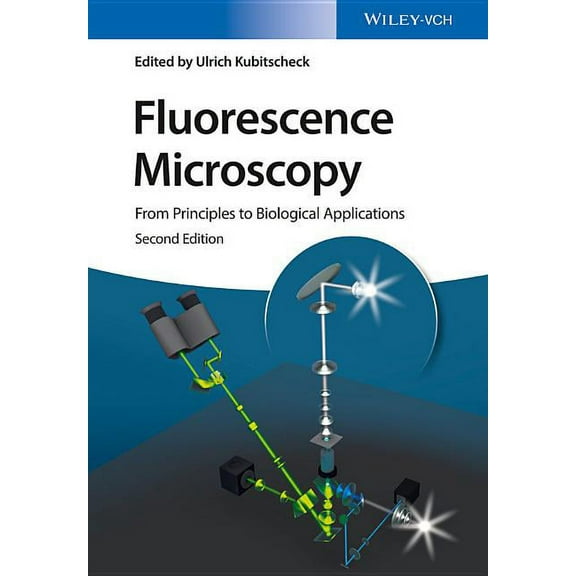 Fluorescence Microscopy: From Principles to Biological Applications, (Hardcover)