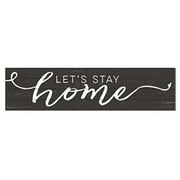 Kindred Hearts 40"x10" Lets Stay Home Shiplap Wall Sign, Brown