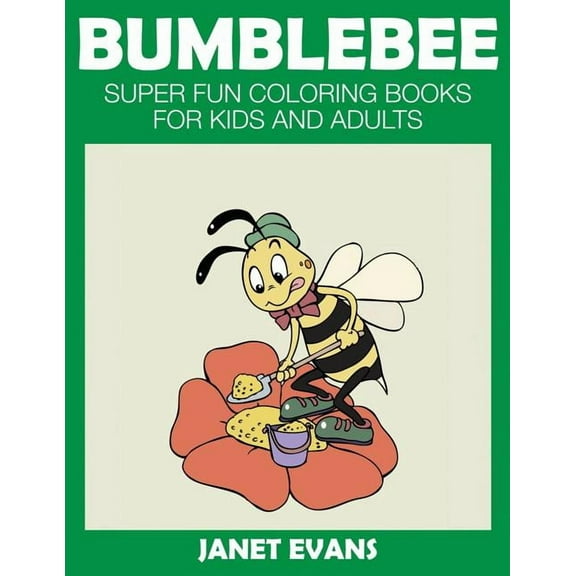 Bumblebee: Super Fun Coloring Books for Kids and Adults, (Paperback)