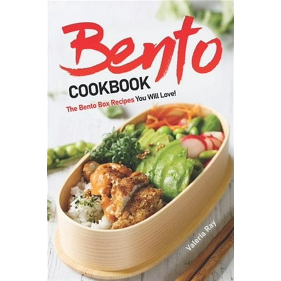 Bento Cookbook: The Bento Box Recipes You Will Love!