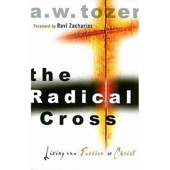 Pre-Owned The Radical Cross: Living the Passion of Christ (Paperback) 1600662269 9781600662263