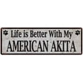 thumbnail image 1 of Life is Better with My AMERICAN AKITA Rustic Dog Pet Sign 6x18 Sign 206180060200, 1 of 1