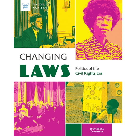 The Civil Rights Era Changing Laws: Politics of the Civil Rights Era, (Hardcover)