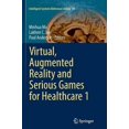 thumbnail image 1 of Jeux de Réalité Virtuelle, Augmentée et Sérieux pour Soins de Santé 1 (Bibliothèque de Référence Systèmes Intelligents), 1 of 3