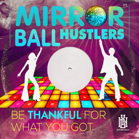 Mirror Ball Hustlers - Be Thankful For What You Got - Music & Performance - CD