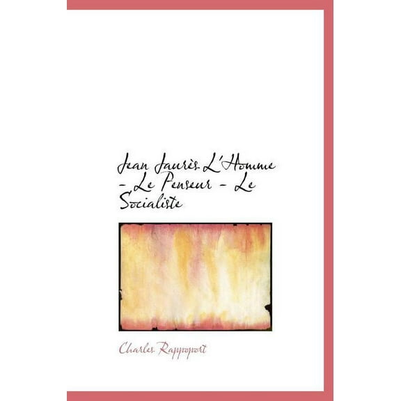 Jean Jaur?'s L'Homme - Le Penseur - Le Socialiste (Hardcover)