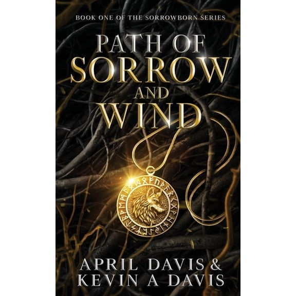 Path of Sorrow and Wind: Book One of the Sorrowborn Trilogy, (Paperback)