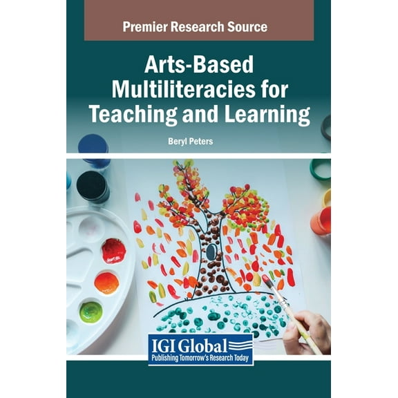 Arts-Based Multiliteracies for Teaching and Learning, (Hardcover)