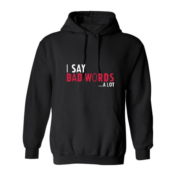 I Saw Bad Words Sarcastic Humor Novelty Funny Men's Hoodies