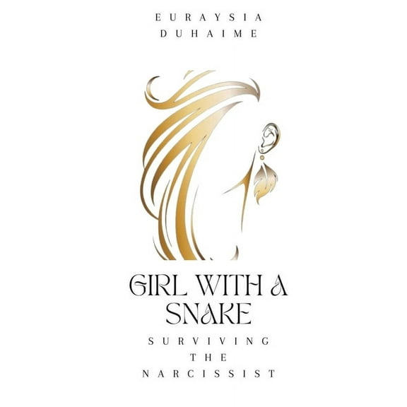 Girl with a Snake: Surviving the Narcissist, (Paperback)