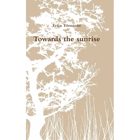 Towards the sunrise, (Hardcover)
