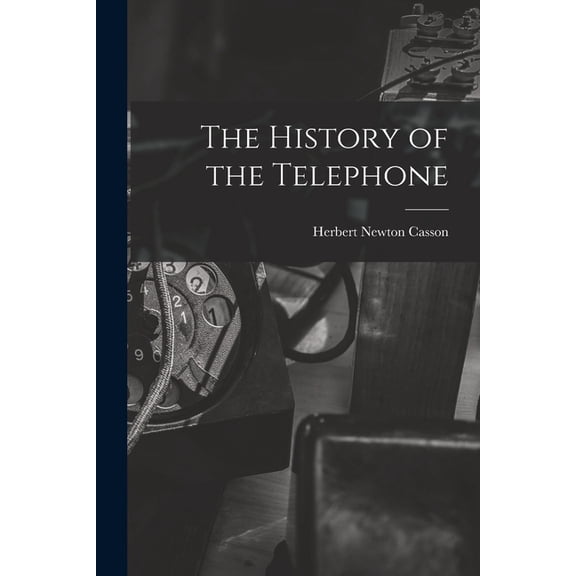 The History of the Telephone (Paperback)