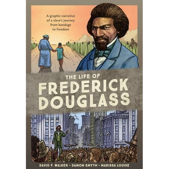 The Life of Frederick Douglass : A Graphic Narrative of a Slave's Journey from Bondage to Freedom (Paperback)