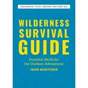 Wilderness Survival Guide : Practical Skills for the Outdoor Adventurer (Paperback)